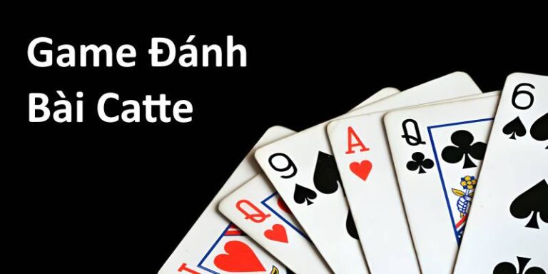 Hướng Dẫn Đánh Bài Catte - Bí Quyết Từ Cơ Bản Đến Nâng Cao 1 Hướng Dẫn Đánh Bài Catte - Bí Quyết Từ Cơ Bản Đến Nâng Cao